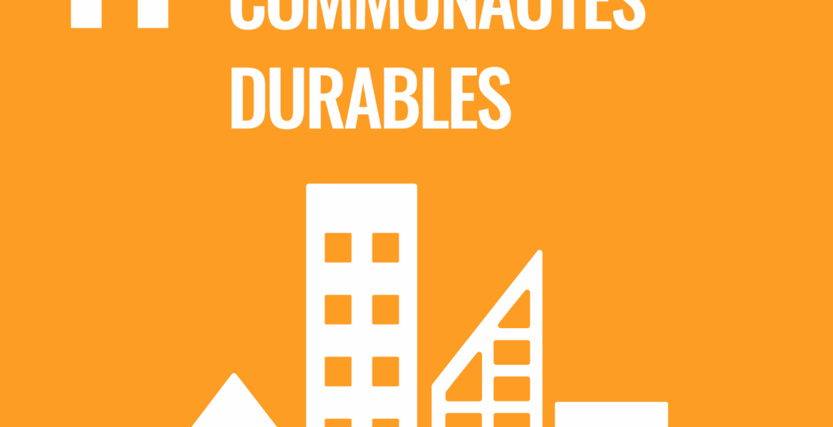 Objectif 11 Villes et communautés durables